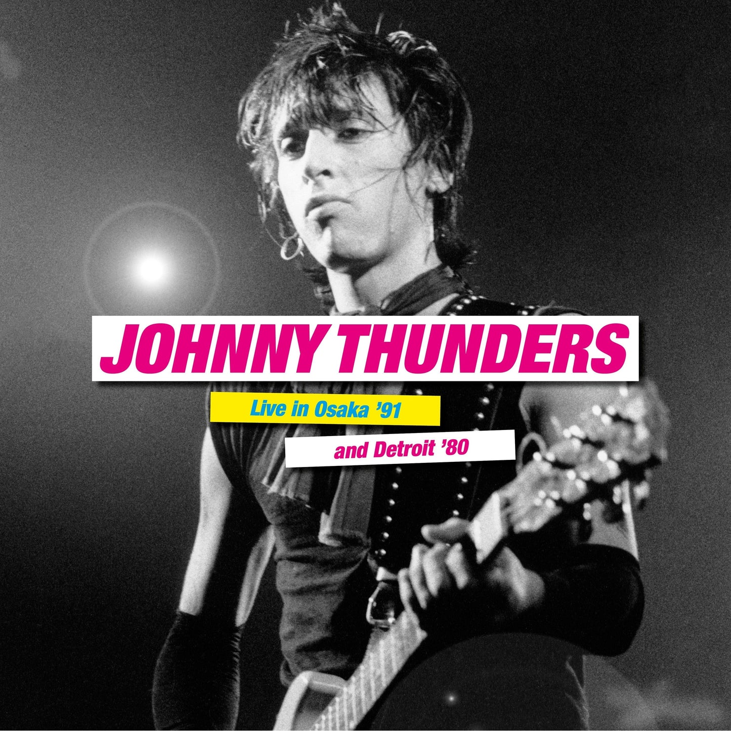 JOHNNY THUNDERS: Live In Osaka '91 & Detroit '80 2LP