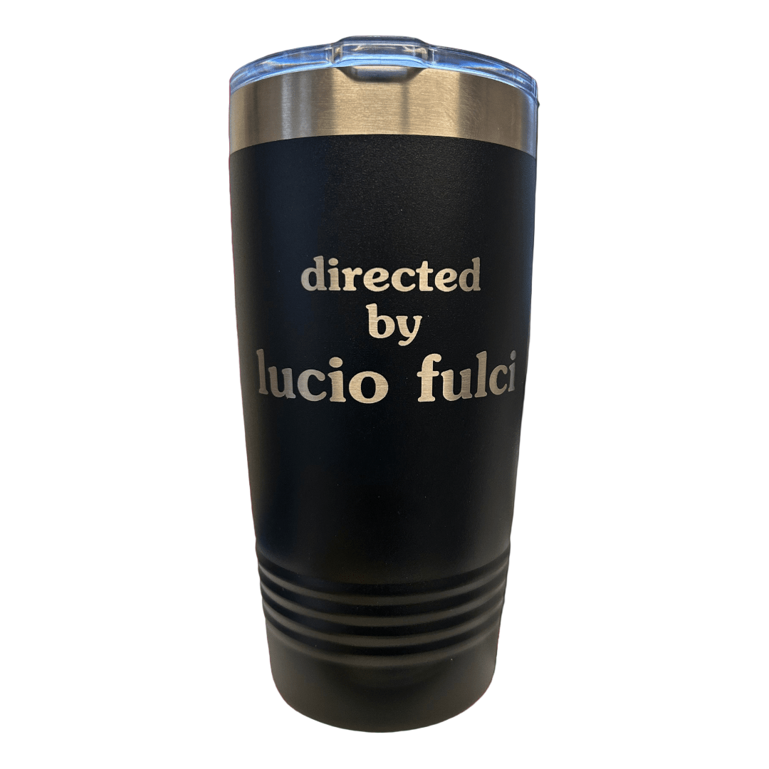 LUCIO FULCI: Directed by Lucio Fulci 20 oz. Tumbler