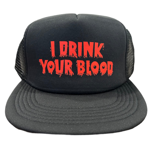 I DRINK YOUR BLOOD Trucker Hat