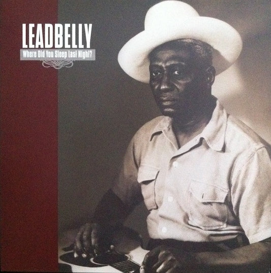 LEADBELLY: Where Did You Sleep Last Night? LP