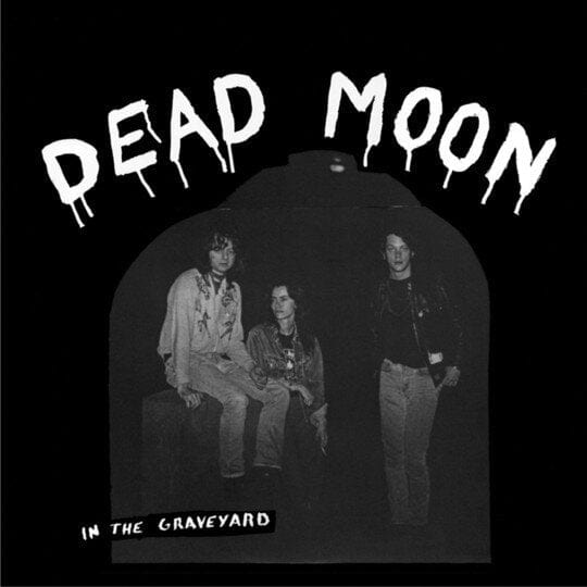 DEAD MOON: In the Graveyard LP