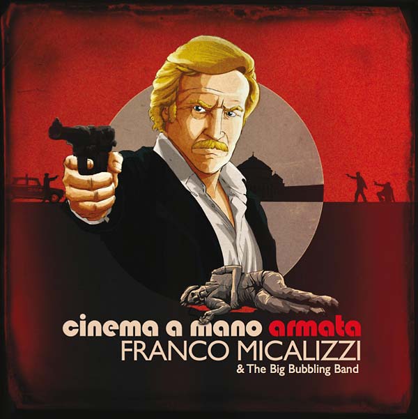 FRANCO MICALIZZI & THE BIG BUBBLING BAND: Cinema a Mano Armata LP