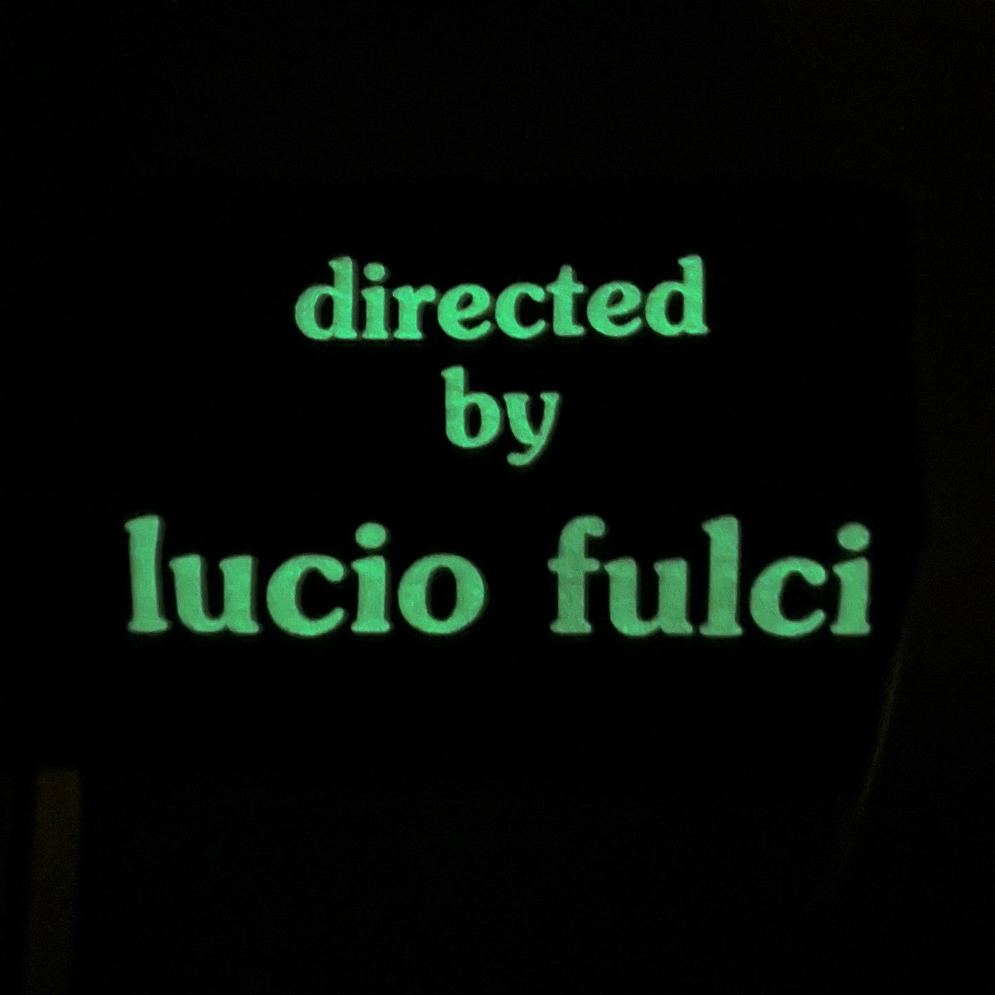 LUCIO FULCI 3/4 sleeve shirt: (Glow in the Dark) Directed By Lucio Fulci