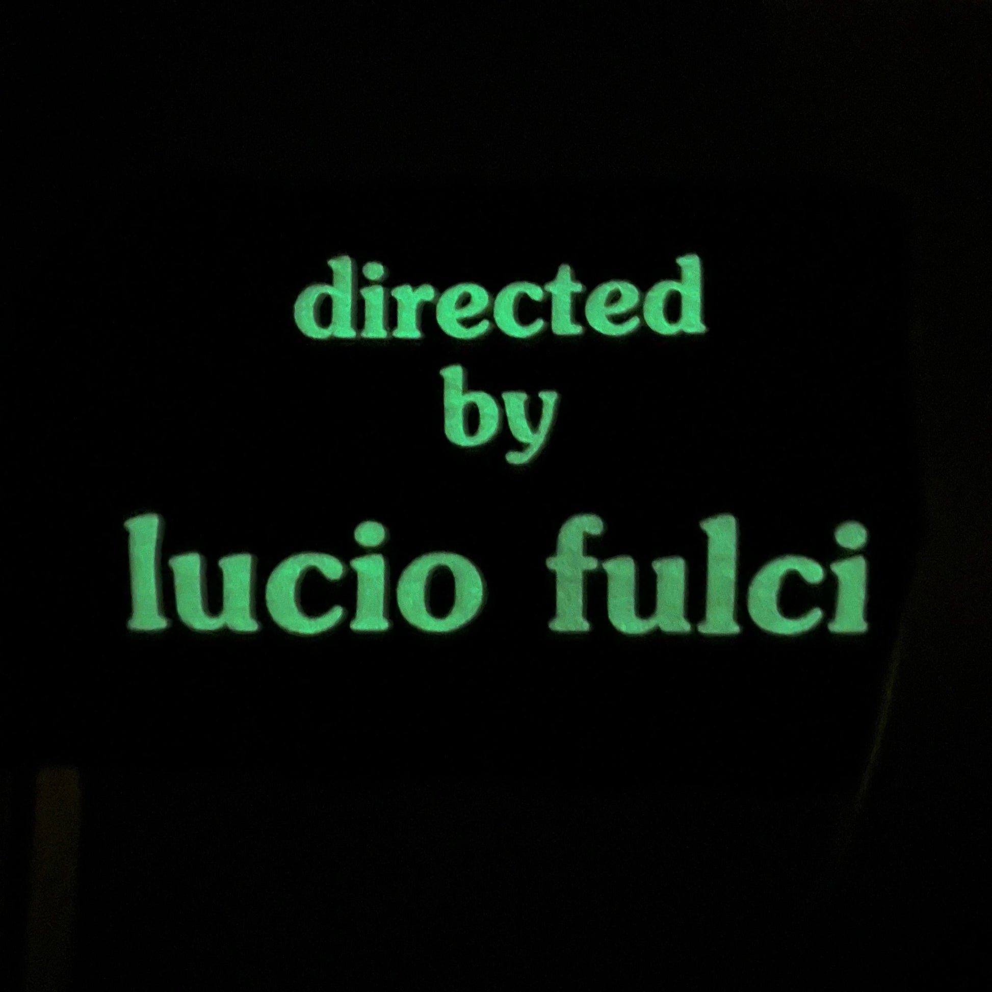LUCIO FULCI 3/4 sleeve shirt: (Glow in the Dark) Directed By Lucio Fulci