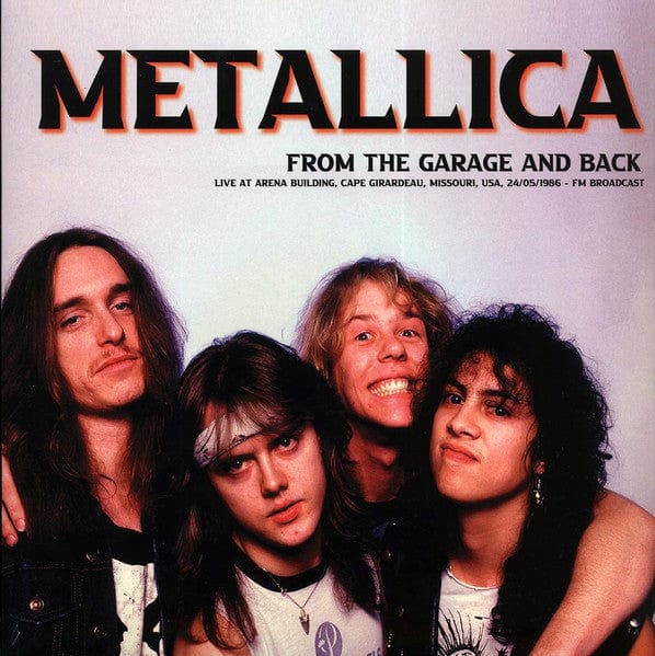 METALLICA: From The Garage And Back (Live At Arena Building, Cape Girardeau, Missouri, USA, 24/05/1986 FM Broadcast) LP