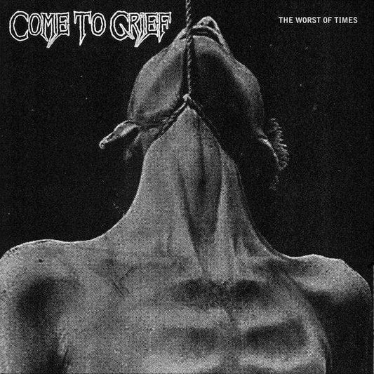 COME TO GRIEF: The Worst of Times LP