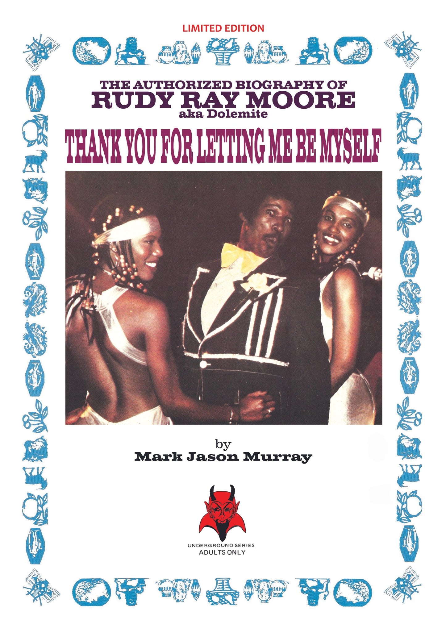 THANK YOU FOR LETTING ME BE MYSELF - The Authorized Biography of Rudy Ray Moore a.k.a. Dolemite: by Mark Jason Murray