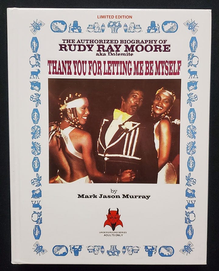 THANK YOU FOR LETTING ME BE MYSELF - The Authorized Biography of Rudy Ray Moore a.k.a. Dolemite: by Mark Jason Murray